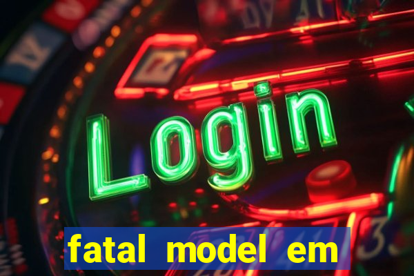 fatal model em porto nacional